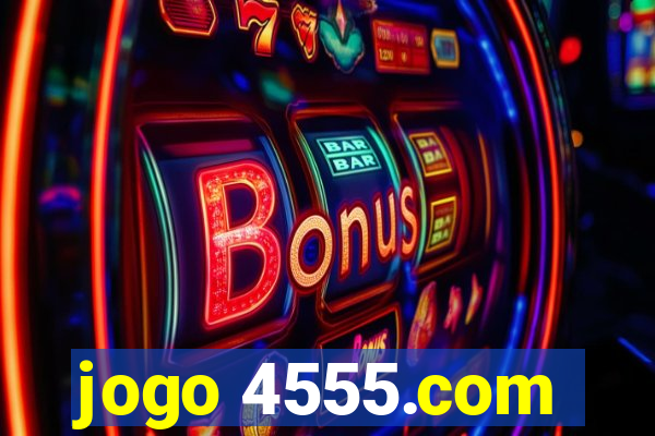 jogo 4555.com